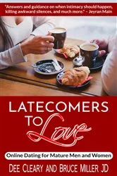 Book cover of Latecomers To Love: Online Dating for Mature Men and Women by Dee Cleary
