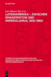 Book cover of Lateinamerika – Zwischen Emanzipation und Imperialismus, 1810–1960 by Kurt Büttner