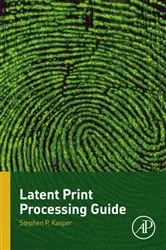 Book cover of Latent Print Processing Guide by Stephen P. Kasper