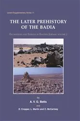 Book cover of Later Prehistory of the Badia: Excavation and Surveys in Eastern Jordan by A. V. G. Betts