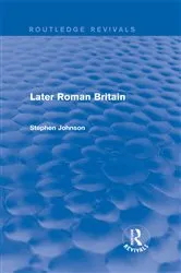 Book cover of Later Roman Britain (Routledge Revivals) by Stephen Johnson