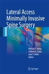Book cover of Lateral Access Minimally Invasive Spine Surgery by Michael Y. Wang