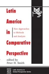 Book cover of Latin America In Comparative Perspective by Peter H Smith