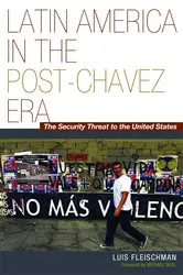 Book cover of Latin America in the Post-Chavez Era by Luis Fleischman