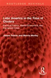 Book cover of Latin America in the Time of Cholera by James Petras