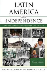 Book cover of Latin America since Independence (2nd ed.) by Thomas C. Wright