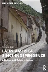 Book cover of Latin America since Independence (3rd ed.) by Alexander Dawson