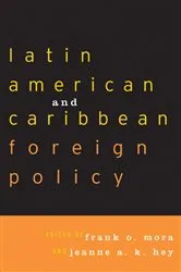 Book cover of Latin American and Caribbean Foreign Policy by Unknown
