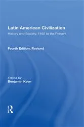 Book cover of Latin American Civilization (4th ed.) by Benjamin Keen
