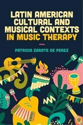 Book cover of Latin American Cultural and Musical Contexts in Music Therapy by Patricia Zarate de Perez