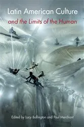 Book cover of Latin American Culture and the Limits of the Human by Unknown