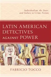 Book cover of Latin American Detectives against Power by Fabricio Tocco