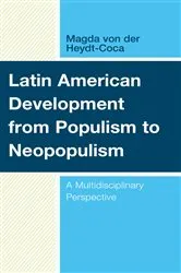 Book cover of Latin American Development from Populism to Neopopulism by Magda von der Heydt-Coca