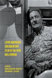 Book cover of Latin American Documentary Film in the New Millennium by María Guadalupe Arenillas