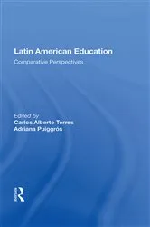 Book cover of Latin American Education by Carlos Alberto Torres