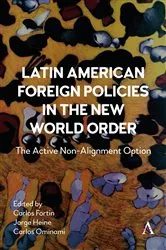 Book cover of Latin American Foreign Policies in the New World Order by Carlos Fortin