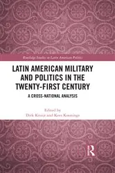 Book cover of Latin American Military and Politics in the Twenty-first Century by Dirk Kruijt