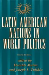 Book cover of Latin American Nations In World Politics (2nd ed.) by Heraldo Munoz