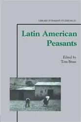 Book cover of Latin American Peasants by Tom Brass