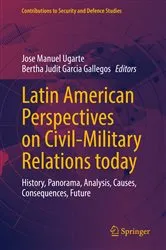 Book cover of Latin American Perspectives on Civil-Military Relations today by Jose Manuel Ugarte