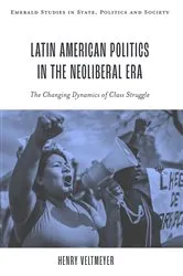 Book cover of Latin American Politics in the Neoliberal Era by Henry Veltmeyer