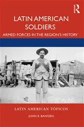 Book cover of Latin American Soldiers by John R. Bawden
