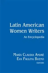 Book cover of Latin American Women Writers: An Encyclopedia by María Claudia André