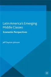 Book cover of Latin America's Emerging Middle Classes by J. Dayton-Johnson