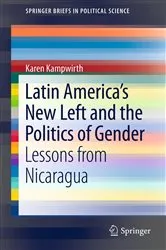Book cover of Latin America's New Left and the Politics of Gender by Karen Kampwirth