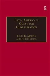 Book cover of Latin America's Quest for Globalization by Félix E. Martín