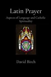 Book cover of Latin Prayer by Birch, David,