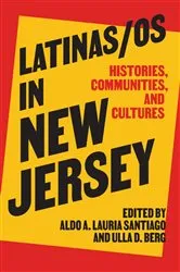 Book cover of Latinas/os in New Jersey by Aldo A. Lauria Santiago
