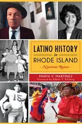 Book cover of Latino History in Rhode Island by Marta V. Martínez