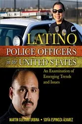 Book cover of Latino Police Officers in the United States by Martin Guevara Urbina