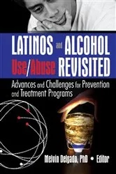 Book cover of Latinos and Alcohol Use/Abuse Revisited by Melvin Delgado