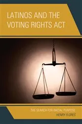 Book cover of Latinos and the Voting Rights Act by Henry Flores