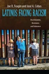 Book cover of Latinos Facing Racism by Joe R. Feagin