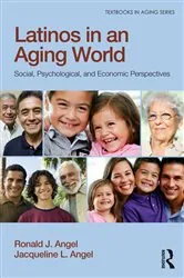 Book cover of Latinos in an Aging World by Ronald J. Angel