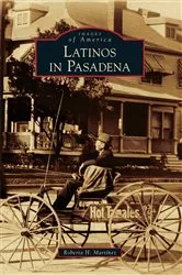 Book cover of Latinos in Pasadena by Roberta H. Martinez