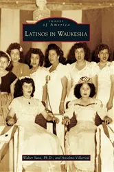 Book cover of Latinos in Waukesha by Walter Sava Ph.D.