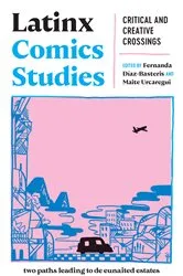 Book cover of Latinx Comics Studies by Fernanda Díaz-Basteris