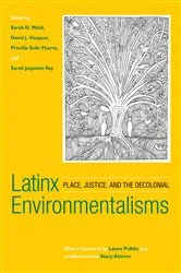 Book cover of Latinx Environmentalisms by Sarah D. Wald
