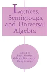 Book cover of Lattices, Semigroups, and Universal Algebra by Jorge Almeida