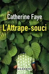 Book cover of L'attrape-souci by Catherine Faye