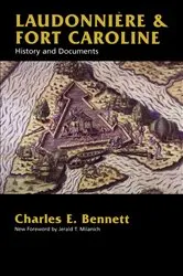 Book cover of Laudonniere & Fort Caroline by Charles E. Bennett