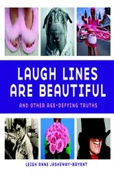 Book cover of Laugh Lines Are Beautiful by Leigh Anne Jasheway-Bryant