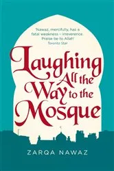 Book cover of Laughing All the Way to the Mosque by Zarqa Nawaz