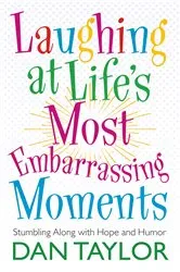 Book cover of Laughing at Life's Most Embarrassing Moments by Dan Taylor
