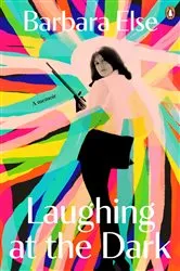 Book cover of Laughing at the Dark by Barbara Else