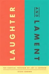 Book cover of Laughter and Lament by Steve Brown